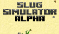 play SlugSimulator alpha