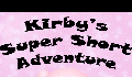 play Kirby's Super Short Adventure
