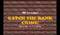 play Catch the Bank Crime!