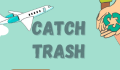 play Catch Trash